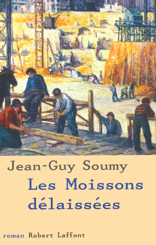 Couverture ebook de Les moissons délaissées - tome 1 - NE, de Jean-Guy Soumy