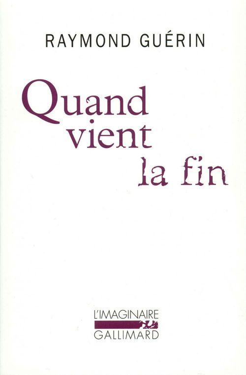 Couverture ebook de Quand vient la fin / Après la fin, de Raymond Guérin