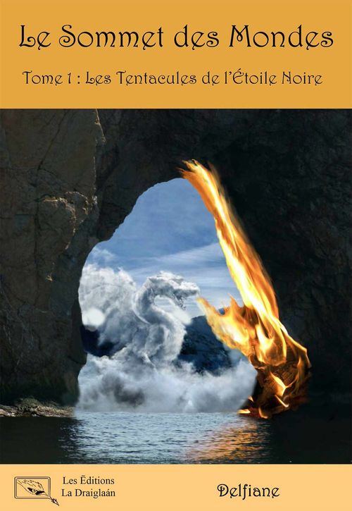 Couverture ebook de Le Sommet des Mondes - Tome 1 : Les Tentacules de l'Étoile Noire, de Delfiane