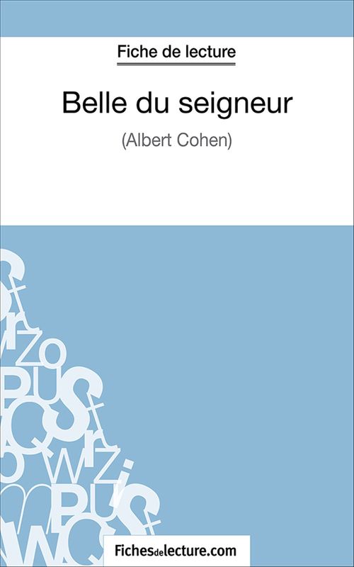 Couverture ebook de Belle du seigneur, de Fichesdelecture.Com, Vanessa Grosjean