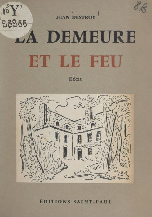 Couverture ebook de La demeure et le feu, de Jean Destroy