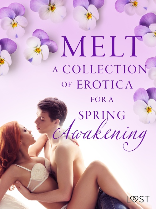 Couverture ebook de Melt: A Collection of Erotica For A Spring Awakening  , de Andrea Hansen, B. J. Hermansson, Camille Bech, Catrina Curant, Erika Svensson, Lisa Vild, Malin Edholm
