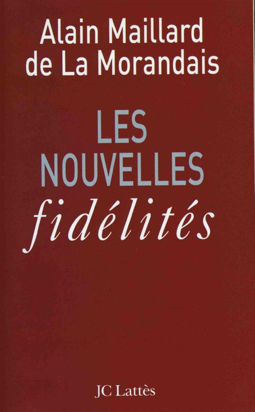 Couverture ebook de Les nouvelles fidélités, de Alain Maillard de la morandais