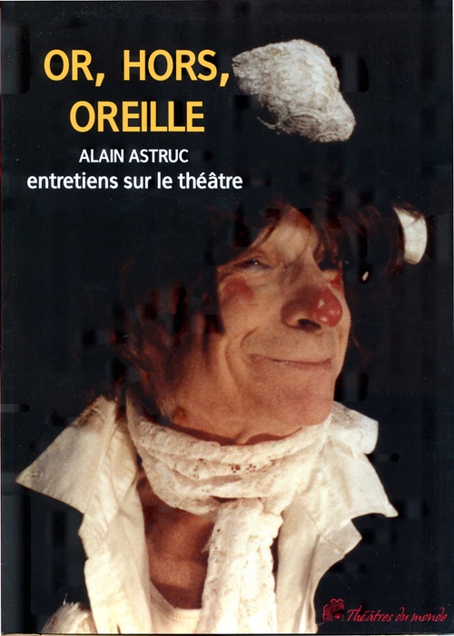 Couverture ebook de Or, hors, oreilles - Entretiens sur le théâtre, de Philippe Guimard