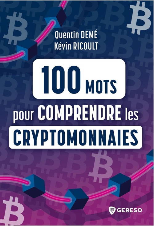 ebook cover of 100 mots pour comprendre les cryptomonnaies, by Quentin Demé, Kévin Ricoult