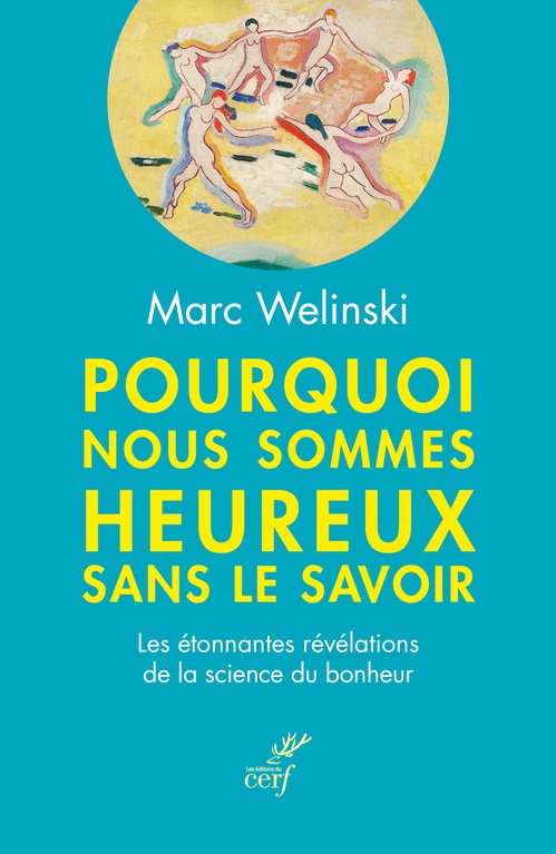 ebook cover of Pourquoi nous sommes heureux sans le savoir, by Marc Welinski
