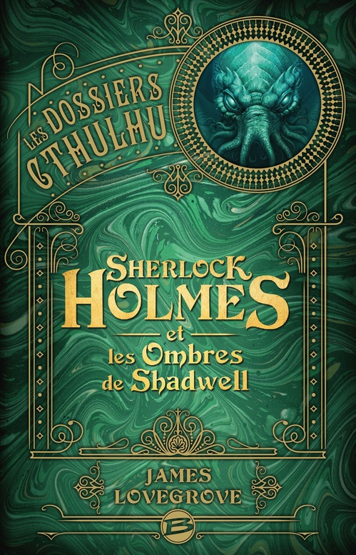 Couverture ebook de Les Dossiers Cthulhu, T1 : Sherlock Holmes et les ombres de Shadwell, de James Lovegrove