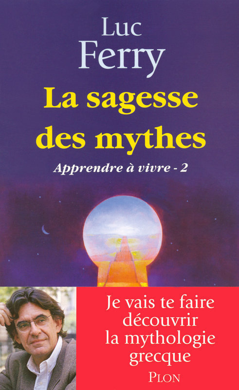 ebook cover of La sagesse des mythes - Apprendre à vivre 2, by Luc Ferry