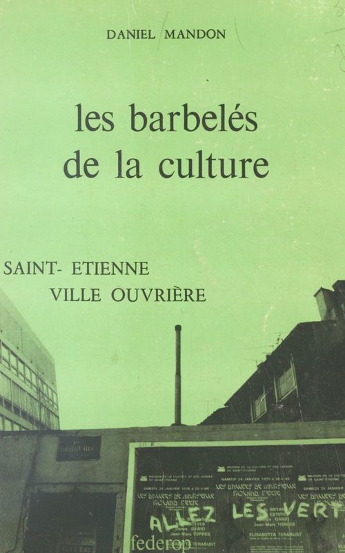 ebook cover of Les barbelés de la culture : Saint-Étienne, une ville ouvrière, by Daniel Mandon
