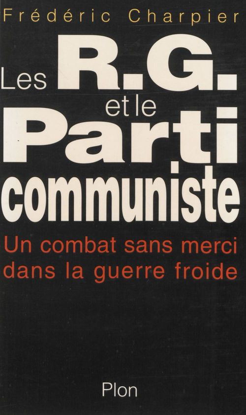 ebook cover of Les RG et le Parti communiste, by Frédéric Charpier