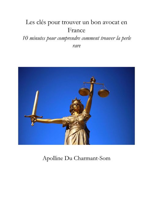 Couverture ebook de Les clés pour trouver un bon avocat en France, de Apolline Du Charmant-Som