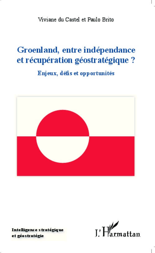 Couverture ebook de Groenland entre indépendance et récupération géostratégique ?, de Paul Brito, Viviane Du castel