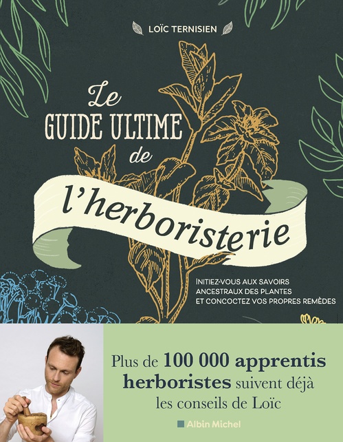 ebook cover of Le Guide ultime de l'herboristerie, by Loïc Ternisien