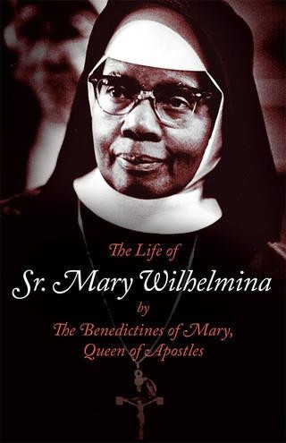 ebook cover of Sr. Mary Wilhelmina, by The Benedictine Sisters Of Mary Queen Of Apostles