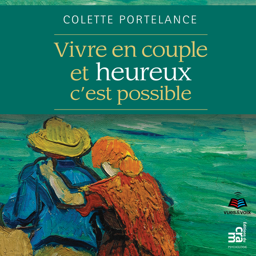 audiobook cover of Vivre en couple et heureux, c'est possible, by Colette Portelance
