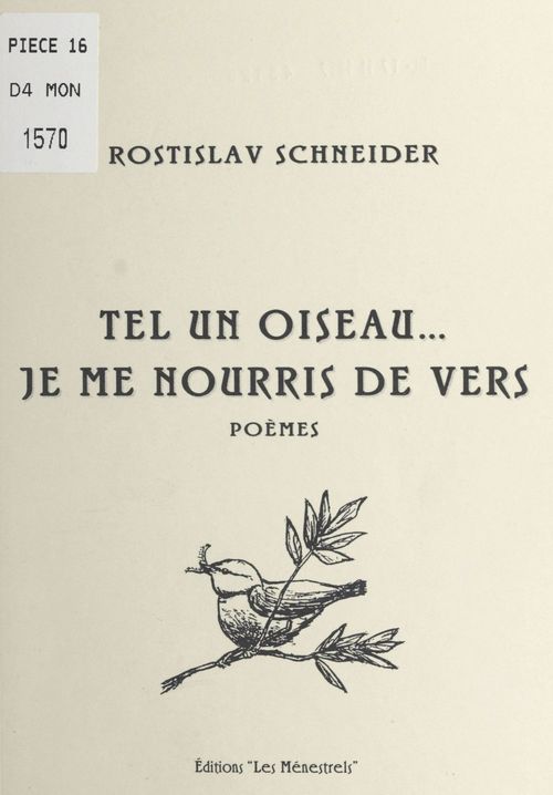 Couverture ebook de Tel un oiseau, je me nourris de vers, de Rostislav Schneider