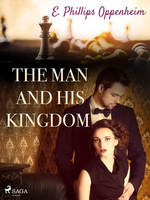 Couverture ebook de The Man and His Kingdom, de Edward Phillips Oppenheimer