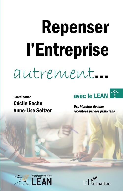 Couverture ebook de Repenser l´entreprise autrement... avec le lean, de Anne-Lise Seltzer, Cécile Roche