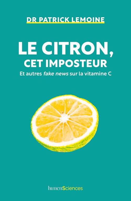 Couverture ebook de Le citron, cet imposteur : Et autres fake news sur la vitamine C, de Patrick Lemoine