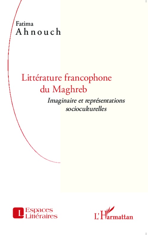 ebook cover of Littérature francophone du Maghreb, by Fatima Ahnouch