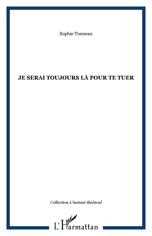 ebook cover of Je serai toujours là pour te tuer, by Sophie Tonneau