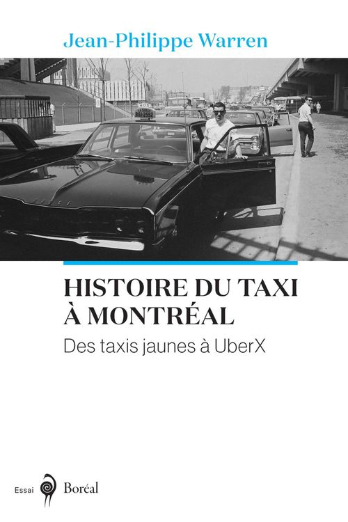 Couverture ebook de Histoire du taxi à Montréal, de Jean-Philippe Warren
