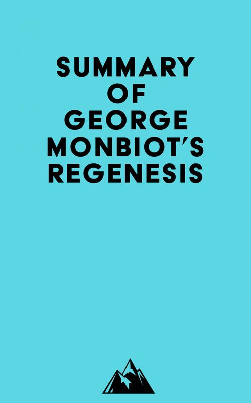 Couverture ebook de Summary of George Monbiot's Regenesis, de Everest Media