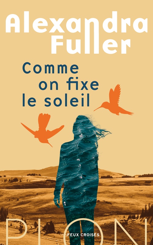 ebook cover of Comme on fixe le soleil, by Alexandra Fuller