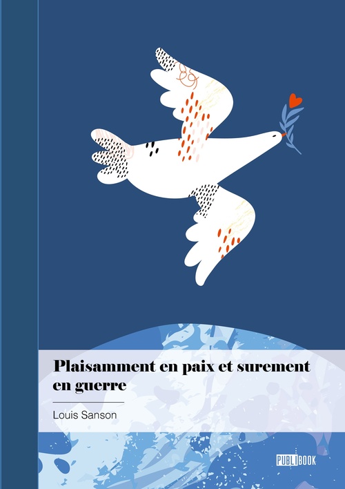 Couverture ebook de Plaisamment en paix et sûrement en guerre, de Louis Sanson