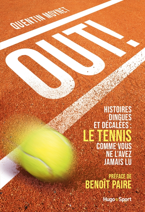 Couverture ebook de Out ! - Histoires dingues et décalées : le tenniscomme vous ne l'avez jamais vu, de Quentin Moynet