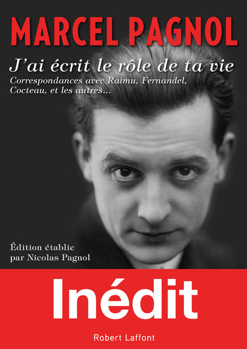 Couverture ebook de J'ai écrit le rôle de ta vie, de Marcel Pagnol, Nicolas Pagnol