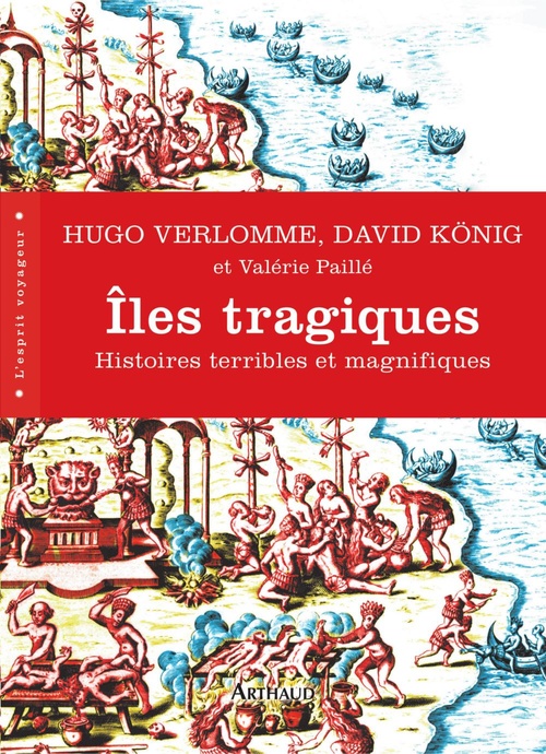 Couverture ebook de Îles tragiques. Histoires terribles et magnifiques, de Hugo Verlomme, David Konig, Valérie Paillé