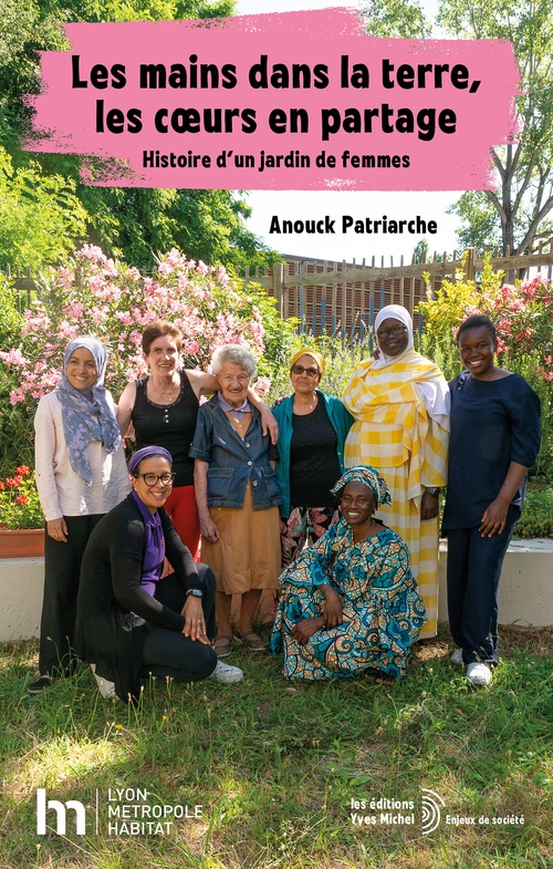 ebook cover of Les mains dans la terre, les coeurs en partage : Histoire d'un jardin de femmes, by Anouck Patriarche