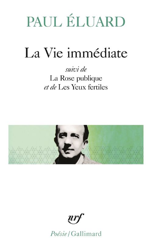 Couverture ebook de La Vie immédiate précédé de L'Évidence poétique et suivi de La Rose publique et de Les Yeux fertiles, de Paul Eluard