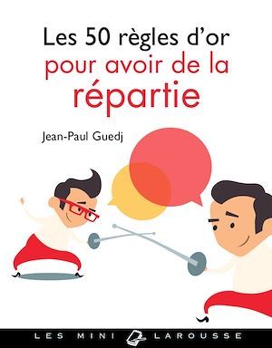 Couverture ebook de Les 50 règles d'or pour avoir de la répartie, de Jean-Paul Guedj