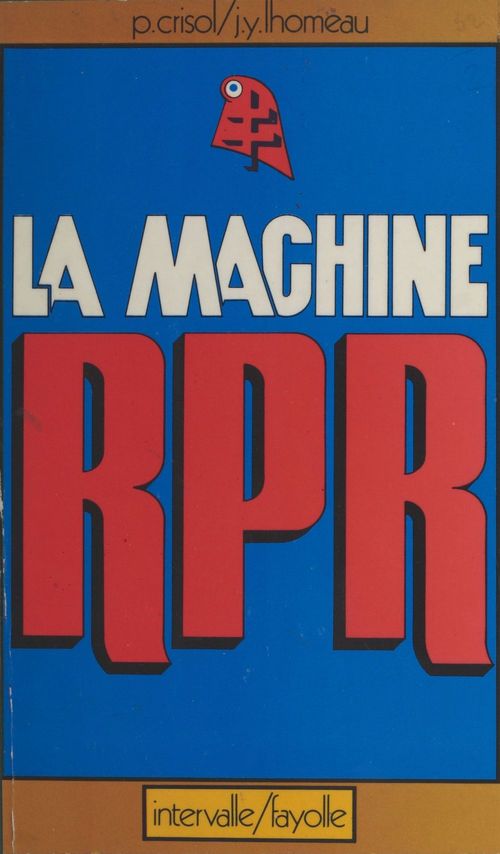 Couverture ebook de La machine RPR, de Jean-Yves Lhomeau, Pierre Crisol