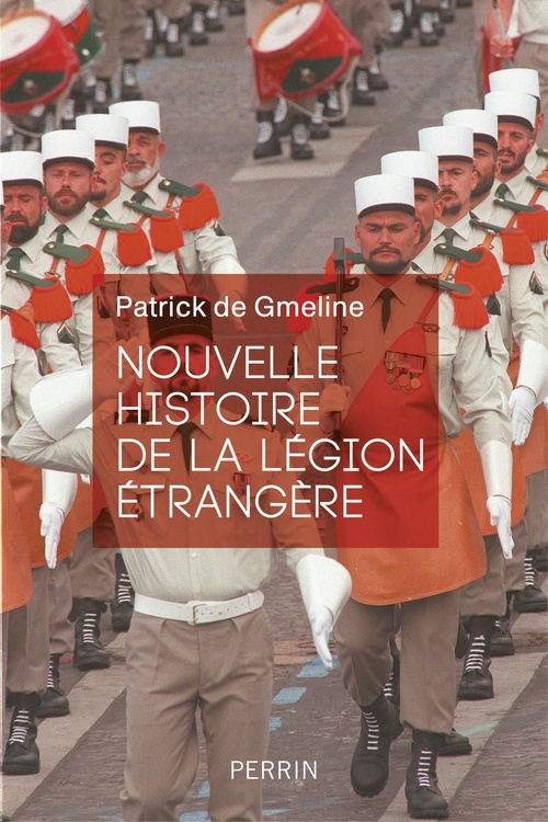 Couverture ebook de Nouvelle histoire de la Légion étrangère, de Patrick de Gmeline