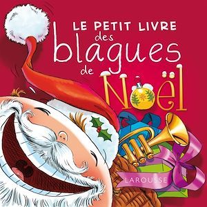 Couverture ebook de Le petit livre des blagues de Noël, de Michèle Lecreux, Célia Gallais, Eric Berger, Clémence Roux de Luze
