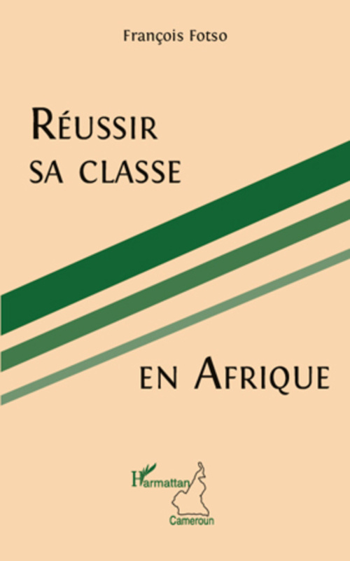 Couverture ebook de Réussir sa classe en Afrique, de François Fotso