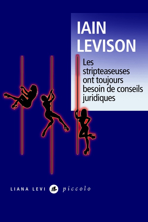 ebook cover of Les Stripteaseuses ont toujours besoin de conseils juridiques, by Iain Levison