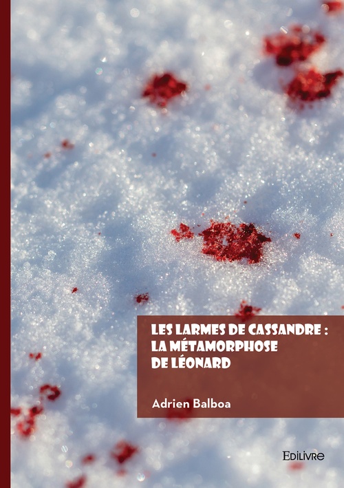 Couverture ebook de Les larmes de Cassandre : La métamorphose de Léonard, de Adrien Balboa