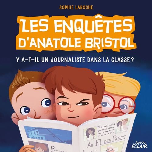 audiobook cover of Les enquêtes d´Anatole Bristol 12 -  Y a-t-il un journaliste dans la classe ?, by Sophie Laroche, Carine Hinder
