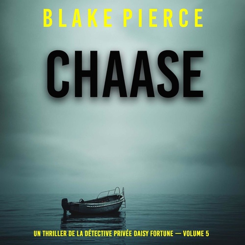 Couverture audiobook de Chasse (Un thriller de la détective privée Daisy Fortune - Volume 5), de Blake Pierce