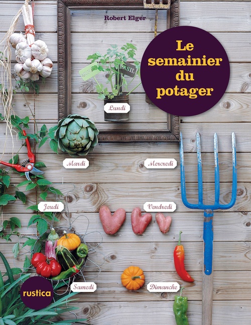 ebook cover of Le semainier du potager, by Robert Elger