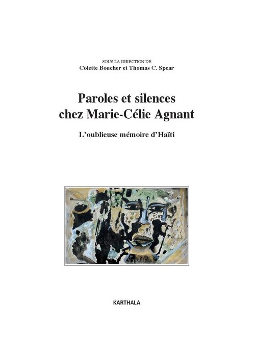 Couverture ebook de Paroles et silences chez Marie-Célie Agnant - L'oublieuse mémoire d'Haïti, de Colette Boucher, Thomas C. Spear