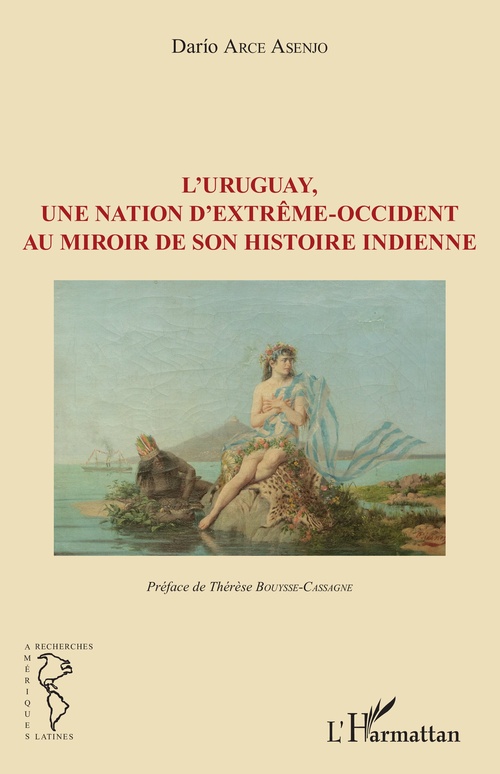 ebook cover of L'Uruguay, une nation d'extrême-occident au miroir de son histoire indienne, by Dario Arce Asenjo