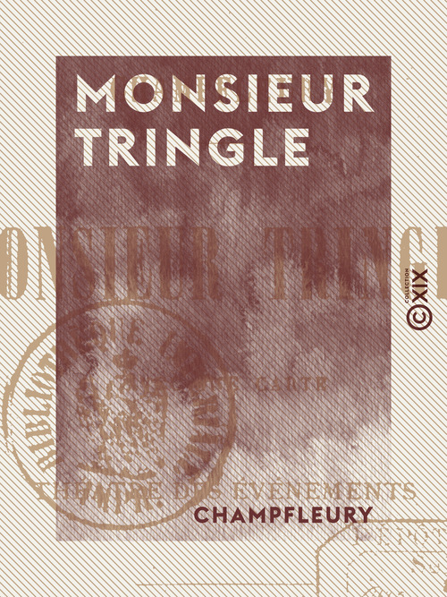 Couverture ebook de Monsieur Tringle - Avec une carte du théâtre des événements, de Champfleury