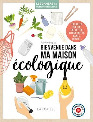 Couverture ebook de Bienvenue dans ma maison écologique, de Juliette Legros