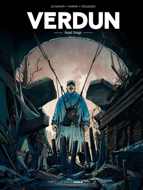 Couverture ebook de Verdun - Tome 1 - Avant l'orage, de Jean-Yves Le Naour, Holgado, Inaki Holgado, Marko