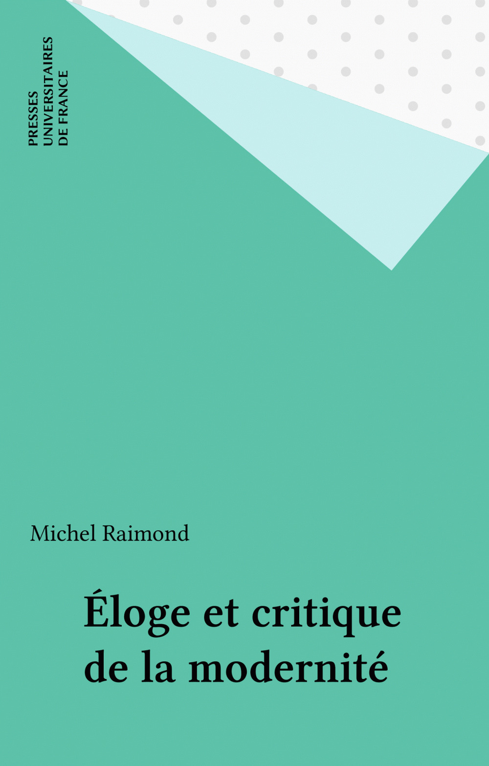 ebook cover of Éloge et critique de la modernité, by Michel Raimond